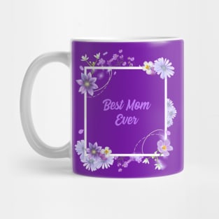 Best Mom Ever, Happy Mothers Day Mug